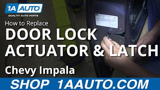 How to Replace Door Lock Actuator & Integrated Latch 06-11 Chevy Impala