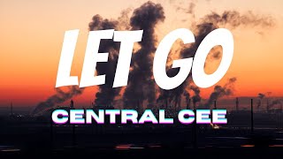 Central Cee -  Let Go | Lyrics