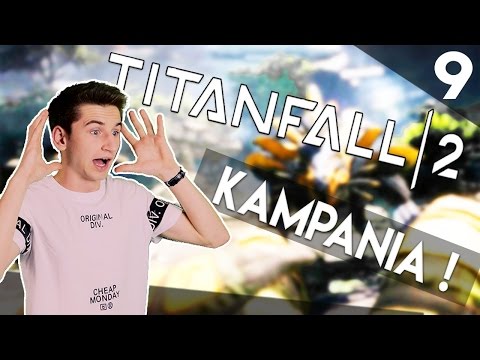 #9 CZAS_SIĘ_ZATRZYMAŁ ! KOZACKI TITANFALL 2 ! KAMPANIA !