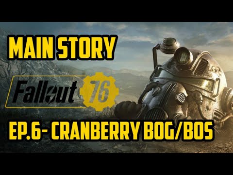 Fallout 76|Full Gameplay Walkthrough|No Commentary|Part 6 - Cranberry Bog/BoS