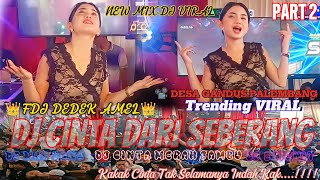 Download lagu OT SMD •👑FDJ DEDEK AMEL👑TRENDING DJ CINTA DARI SEBERANG🫵DJ MAS JOKO ✈️PART 2 LIVE GANDUS PALEMBANG🚀  mp3