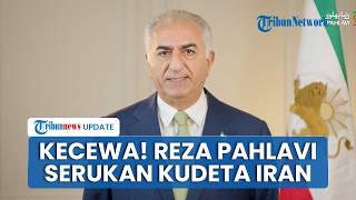 Putra Mahkota Raja Terakhir Iran Serukan Kudeta Rezim, Kecewa AS-Israel Sepakati Gencatan Senjata