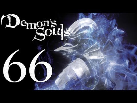 Demon's Souls: The Final Run pt66 - Dark World Tendency SUCKS pt3