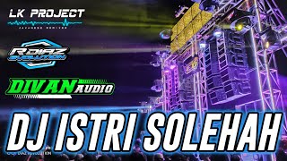 Download lagu DJ ISTRI SOLEHAH JINGGLE DIVAN AUDIO TERBARU - BY LK PROJECT mp3 Download lagu DJ ISTRI SOLEHAH JINGGLE DIVAN AUDIO TERBARU - BY LK PROJECT mp3