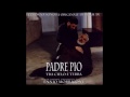 Padre Pio - Ennio Morricone