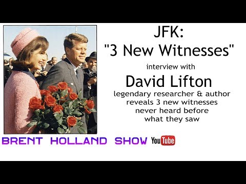 JFK 3 New Witnesses never heard before David Lifton Brent Holland Show
