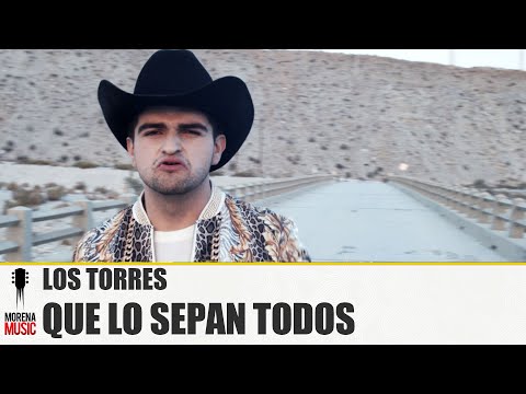 LOS TORRES - QUE LO SEPAN TODOS [ Video Oficial ] Morena Music