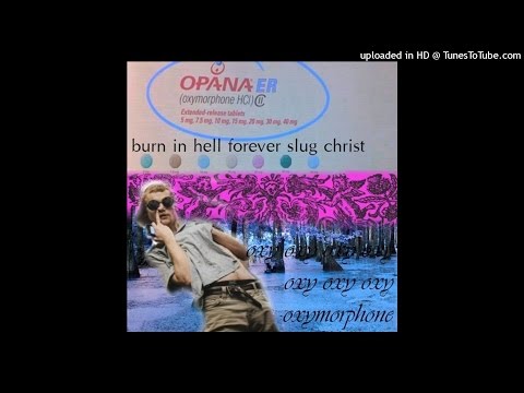 Slug Christ - Oxymorphone (Prod. Falco)