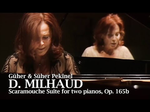 Güher & Süher Pekinel - Darius MILHAUD - Scaramouche Suite for two pianos, Op.  165b