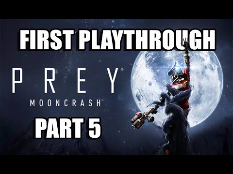 Prey Mooncrash Part 5
