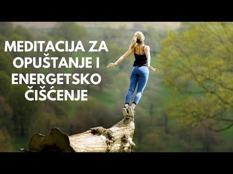 MEDITACIJA ZA OPUŠTANJE I ENERGETSKO ČIŠĆENJE