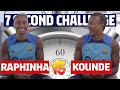 ⏱️ 7 SECOND CHALLENGE | RAPHINHA vs KOUNDE