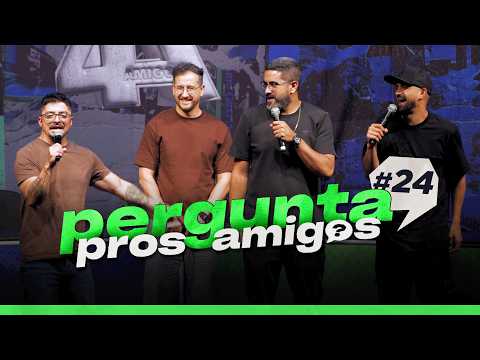 PERGUNTA PROS AMIGOS #24 - 4AMIGOS