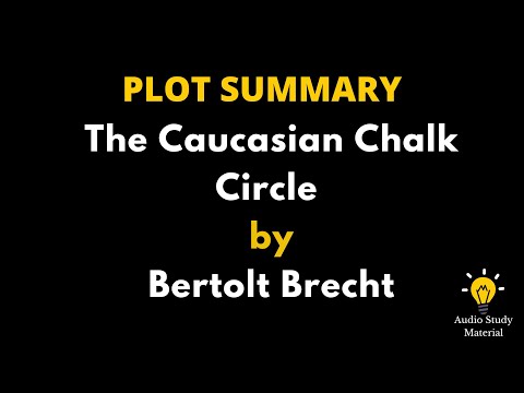 Summary Of The Caucasian Chalk Circle By Bertolt Brecht. - The Caucasian Chalk Circle