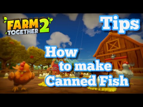 How to Make Canned Fish in Farm Together 2
