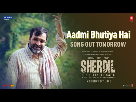 Aadmi Bhutiya Hai (Teaser) Sherdil: The Pilibhit Saga | RAHGIR | Pankaj, Neeraj, Sayani | Bhushan K — Sherdil: The Pilibhit Saga