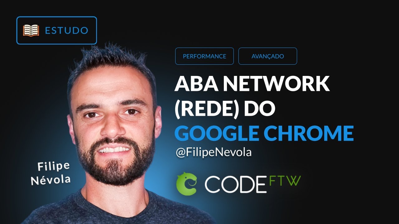 Entendendo a Aba Network (Rede) do Google Chrome