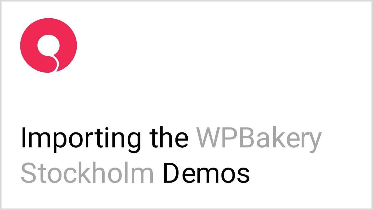 How to Import Stockholm Demo Content Made With WPBakery