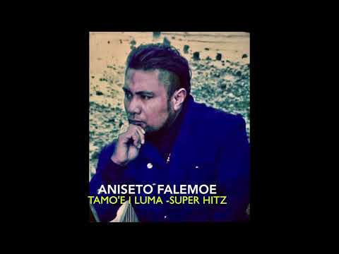 Aniseto Falemoe - Tamo'e I Luma (Audio)
