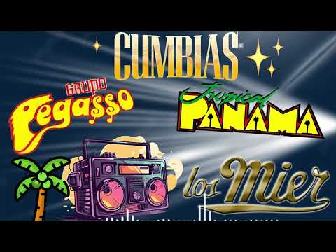 Grupo Pegasso ,Los Mier, Tropical Panama 💐🔯Mix de cumbias inmortales  ~