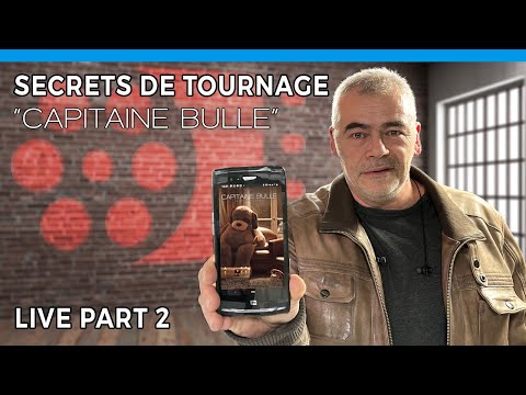 Secrets de tournage du film: "Capitaine Bulle" - LIVE Part 2