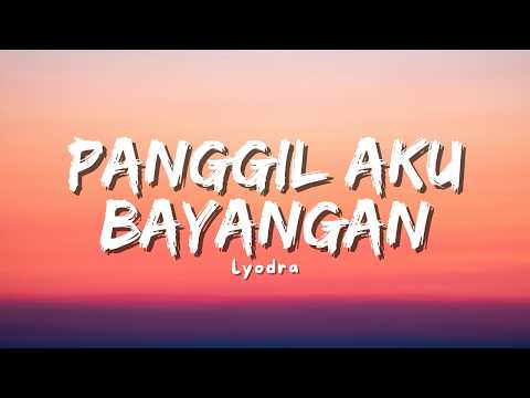 Lyodra - Panggil Aku Bayangan (Official Music Video Lyric)