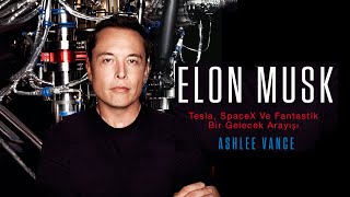 Elon Musk. Tesla, SpaceX ve Fantastik bir Gelecek Arayışı. Ashlee Vance. Sesli kitap