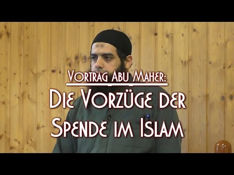 DIE VORZÜGE DER SPENDE IM ISLAM mit Abu Maher am 23.12.2016 in Braunschweig