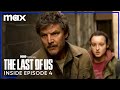 The Last of Us | Inside the Episode - 4  | Max