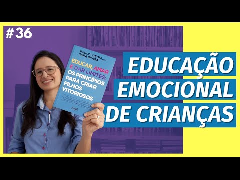 EDUCAR, AMAR E DAR LIMITES, de PAULO VIEIRA & SARA BRAGA (#36)