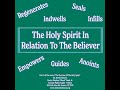 The Works Of The Holy Spirit In Relation To The Believer -Tuesday Night Insight