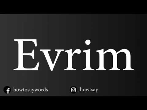 How To Pronounce Evrim