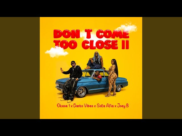 Dont Come Too Close II