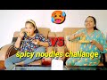 Bhabhi VS Shreya Spicy Noodles Challenge 3rd Vlog Eating Challange
