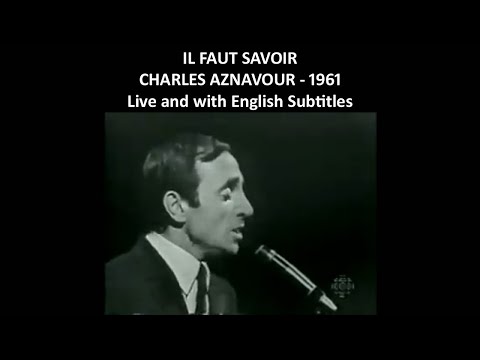 Il faut savoir - Charles Aznavour - 1961 - Live and with English Subtitles