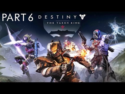 Destiny: The Taken King DLC Story Walkthrough Part 6 Xbox One PS4 No Commentary Gameplay