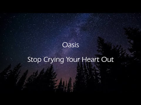 Oasis - Stop Crying Your Heart Out (1 hour)