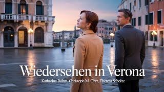Wiedersehen in Verona I Deutscher Film 2007 I Katharina Böhm, Christoph M  Ohrt, Theresa Scholze