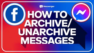 How to Archive/Unarchive Messages on Messenger | Easy Guide to Manage Your Chats.