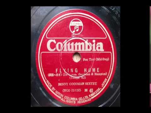 Benny Goodman Sextet - Flying Home (1939)