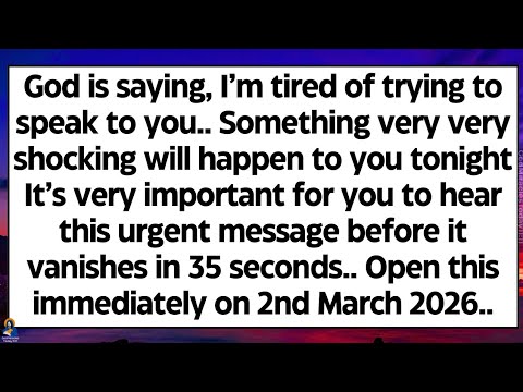 🧾God says, I’m tired of trying to talk to you. Something very shocking will happen to you tonight..