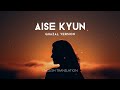 Aise Kyun Ghazal Version English Translation Rekha Bhardwaj Anurag Saikia Raj Shekhar