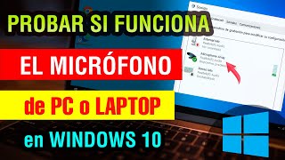Como Probar si el Microfono de mi pc funciona Windows 10 2025 PC o Laptop