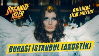 Organize İşler Sazan Sarmalı | Nil Karaibrahimgil - Burası İstanbul (Akustik)