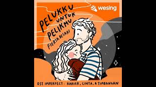 Download lagu Pelukku Untuk Pelikmu(OST Imperfect: Karier, Cinta, & Timbangan) mp3