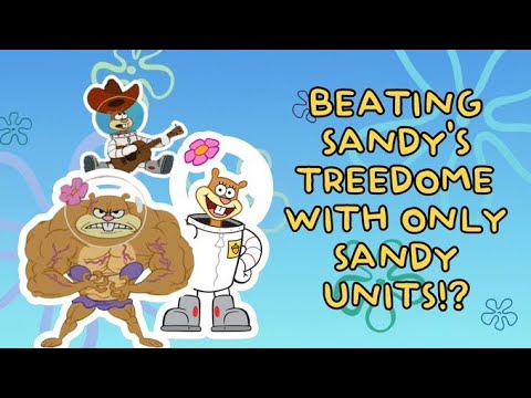 BEATING SANDY'S TREEDOME WITH ONLY SANDY UNITS!? | SPONGEBOB TD
