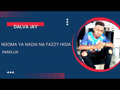 DALVA JAY : NGOMA YA FAZZY HISIA NA NADIA INAKUJA || TUTAM-SIGN USWAZY BOY KAMA AFRISOL MUSIC .