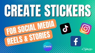 Create Custom Stickers for Instagram, Facebook, & TikTok - Canva Tips for Social Media