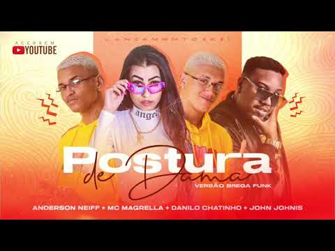 ⏯ ANDERSON NEIFF - DANILO CHATINHO E MC MAGRELLA E JHON JHONES - POSTURA DE DAMA