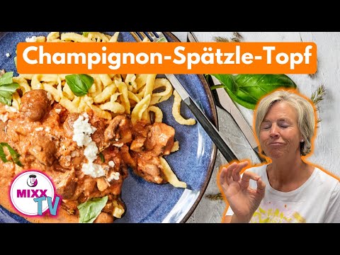 MIXX #119: Champignon-Spätzle-Topf aus dem Thermomix®